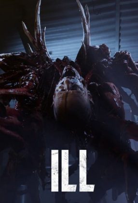 Мрачный хоррор ILL / ILL - мрачная история о выживании